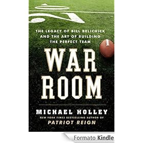 War Room: The Legacy of Bill Belichick and the Art of Building the Perfect Team