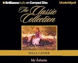 My Ãntonia (Classic Collection (Brilliance Audio)) (Classic Collection (Brilliance Audio))
