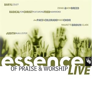 Various Artists - Essence Of Praise & Worship: Live!