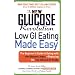 The New Glucose Revolution Low GI Eating Made Easy: The Beginner's Guide to Eating with the Glycemic Index - Featuring the Top 100 Low GI Foods (New Glucose Revolutions)