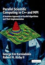 Parallel Scientific Computing in C++ and MPI: A Seamless Approach to Parallel Algorithms and their Implementation