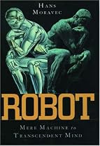 Robot: Mere Machine to Transcendent Mind
