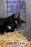 Digweed the Cat Book 5 A Bridge Too Far