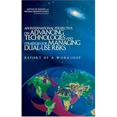 An International Perspective on Advancing Technologies and Strategies for Managing Dual-Use Risks: Report of a Workshop