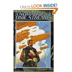 Nomad of the Time Streams (Michael Moorcock's The Eternal Champion Series, Volume 1)