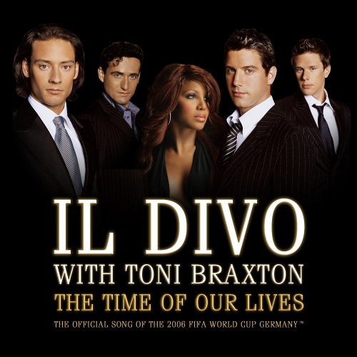 Il Divo & Toni Braxton - The Time Of Our Lives - Zortam Music