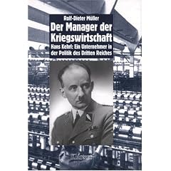 Der Manager der Kriegswirtschaft. Hans Kehrl: Ein Unternehmer in der Politik des Dritten Reiches