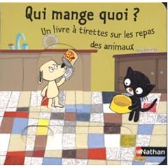Qui mange quoi ? Un livre � tirettes sur les repas des animaux