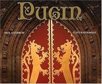 Pugin: A Gothic Passion