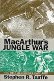 MacArthur s Jungle War: The 1944 New Guinea Campaign (Modern War Studies)