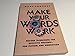 Make Your Words Work