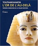 Toutankhamon, L\'or de l\'au-delà : Trésors funéraires de la Vallée des Rois
