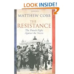 The Resistance: The French Fight Against the Nazis