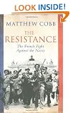 The Resistance: The French Fight Against the Nazis