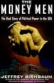 The Money Men: The Real Story of Fund-raising's Influence on Political Power in America