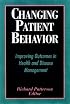 Changing Patient Behavior: Improving Outcomes in Health and Disease Management