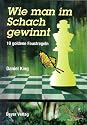 Wie man im Schach gewinnt: 10 goldene Faustregeln