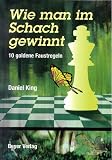 Wie man im Schach gewinnt: 10 goldene Regeln Wie man im Schach gewinnt: 10 goldene Regeln