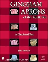 Gingham Aprons of the '40s & '50s: A Checkered Past (Schiffer Book for Collectors)
