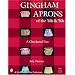 Gingham Aprons of the '40s & '50s: A Checkered Past (Schiffer Book for Collectors)