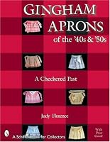 Gingham Aprons of the '40s & '50s: A Checkered Past (Schiffer Book for Collectors)