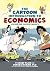 The Cartoon Introduction to Economics: Volume One: Microeconomics   [CARTOON INTRO TO ECONOMICS] [Paperback]