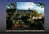 Iron Roads to the Broads & Fens: A Travellers & Tourists Guide to the Areas Covered by the Railways of the Norfolk Broads and Fens (Iron Roads)