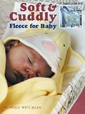 Soft and Cuddly Fleece for Baby (Leisure Arts #1905)