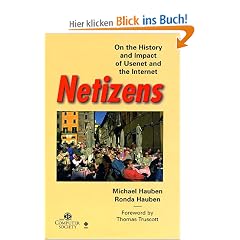 Netizens: On the History and Impact of Usenet and the Internet