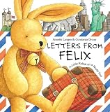 Letters from Felix: A Little Rabbit on a World Tour