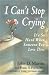 Books : I Can't Stop Crying: It's So Hard When Someone You Love Dies