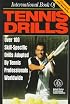 International Book of Tennis Drills; Over 100 Skill-Specific Drills