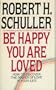 Be Happy You Are Loved