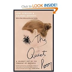 The Quiet Room: A Journey Out of the Torment of Madness by Lori Schiller and Amanda Bennett