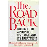 The Road Back: Rheumatoid Arthritis, Its Cause and Its Treatment