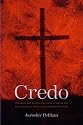 Credo: Historical and Theological Guide to Creeds and Confessions of Faith in the Christian Tradition