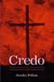 Credo: Historical and Theological Guide to Creeds and Confessions of Faith in the Christian Tradition