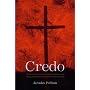 Credo: Historical and Theological Guide to Creeds and Confessions of Faith in the Christian Tradition