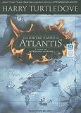 The United States of Atlantis: A Novel of Alternate History