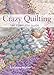 Crazy Quilting - The Complete Guide