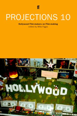 Projections 10: Hollywood Film-Makers on Film-Making (No. 10)