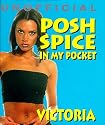 Posh Spice: In My Pocket (Unofficial Spice Girls, in My Pocket Series)