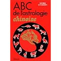 ABC de l'astrologie chinoise
