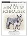   - The Miniature Schnauzer (Terra Nova Series)