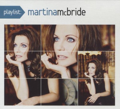 MARTINA MCBRIDE - Playlist: The Very Best Of Martina Mcbride - Zortam Music
