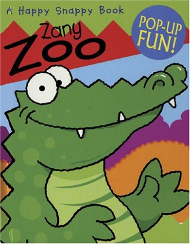 Happy Snappy Zany Zoo (Happy Snappy Books)