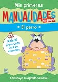 Mis primeras manualidades en papel: El perro (Trabajos manuales en papel series)