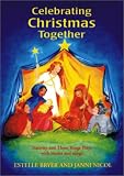 Celebrating Christmas Together: Nativity and Three Kings Plays with Stories and Songs (Festivals)