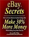 eBay Secrets: How to create Internet auction listings that make 30% more money while selling every item you list