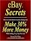 eBay Secrets: How to create Internet auction listings that make 30% more money while selling every item you list